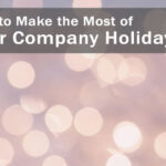 How to Make the Most of Your Company Holiday Party