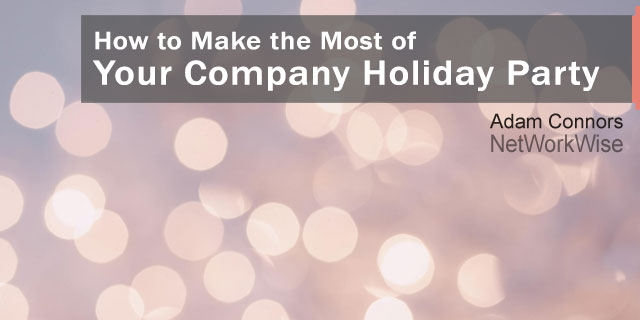 How to Make the Most of Your Company Holiday Party