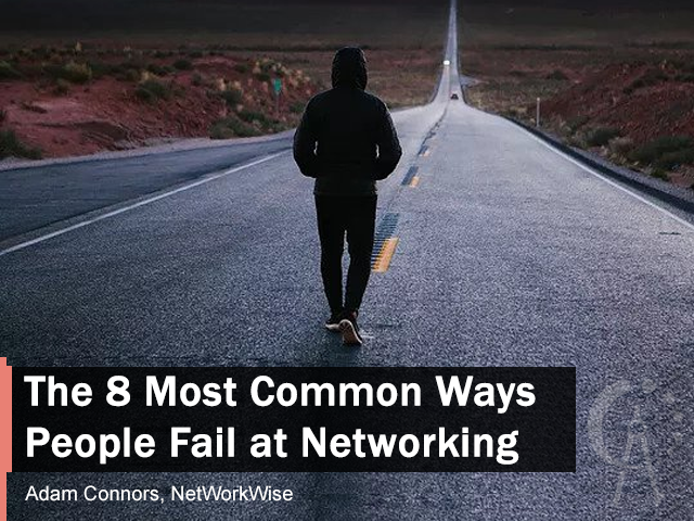 The 8 Most Common Ways People Fail at Networking