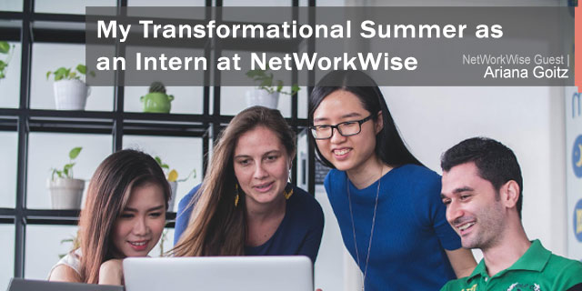 My Transformational Summer as an Intern at NetWorkWise